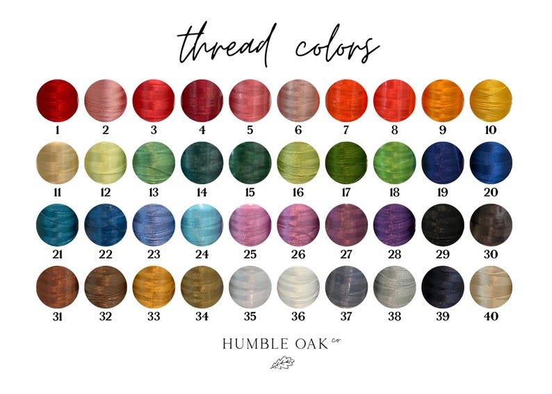 May include: A color chart titled thread colors featuring forty numbered circular swatches of embroidery thread in various shades including red, pink, orange, yellow, green, blue, purple, brown, gray, black, and white, with the text HUMBLE OAK CO.