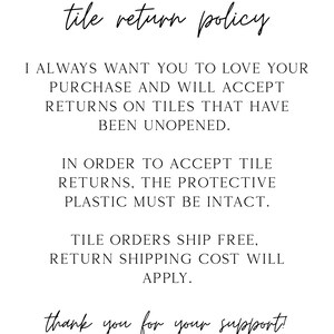 May include: White background with black text detailing a tile return policy. The text includes statements about accepting returns on unopened tiles, the need for intact protective plastic, and free shipping on tile orders.