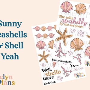 May include: A set of printable stickers featuring seashells, starfish, coral, and the text "She sells seashells by the sea shore" and "Sunny Seashells, Well, shello there, Shell Yeah, You".