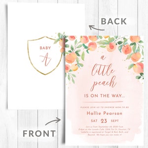 May include: A peach-themed baby shower invitation with a pink background and watercolor peach blossoms. The text reads "a little peach is on the way..." and includes the date and time of the event. The invitation also includes the name of the mom-to-be, Hallie Pearson.