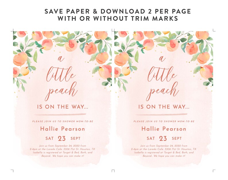 May include: A peach-themed baby shower invitation with watercolor peach blossoms and greenery. The text reads "a little peach is on the way..." and includes the date, time, and location of the shower. The invitation is for Hallie Pearson.