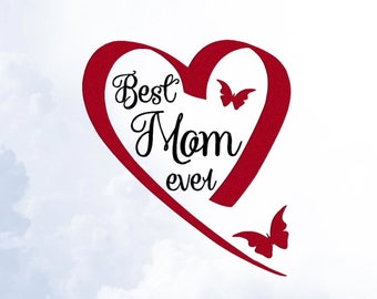 Best Mom Ever Embroidery Design, Saying Embroidery Pattern, Mothers Day Saying, Saying Embroidery Design, Saying Pattern, Mothers Day Gift