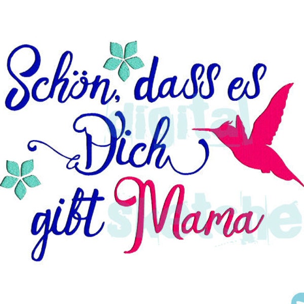 German Saying Schön Dass Es Dich Gibt Mama Machine Embroidery Design