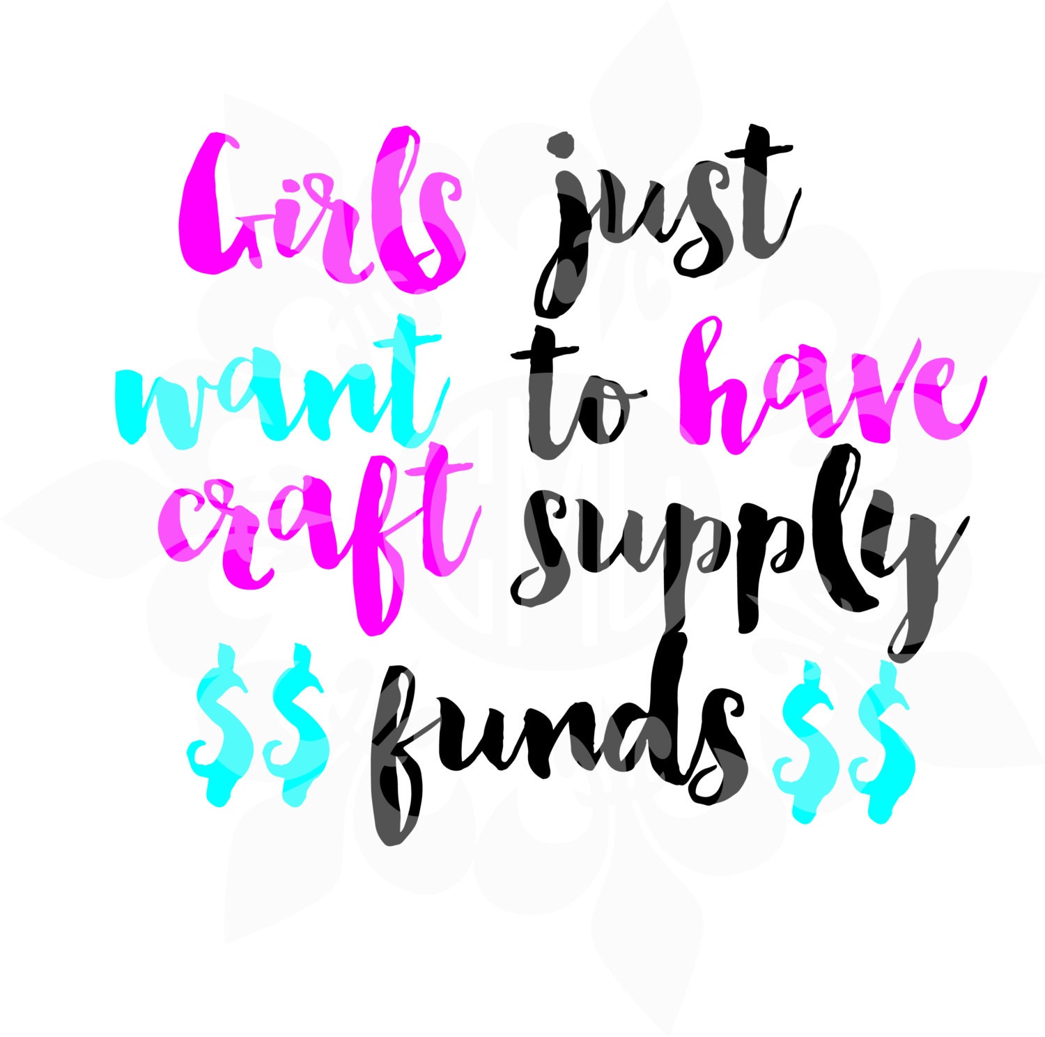 Download Girls Just Want to have Craft Supply Funds svg dxf eps ...
