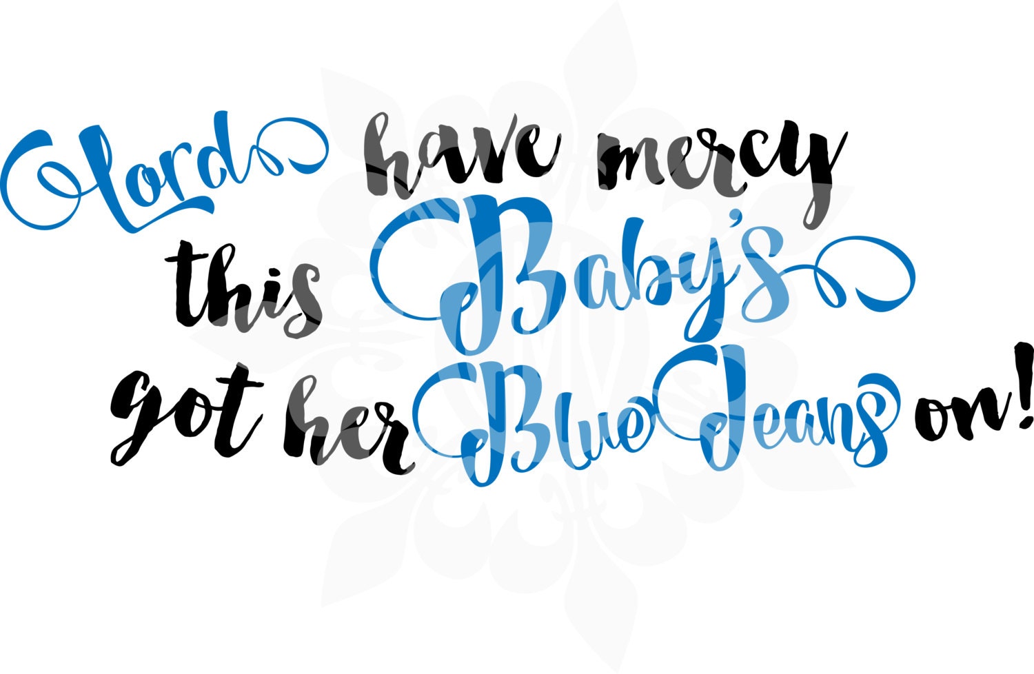 Lord have mercy this baby's got her blue jeans on svg Etsy