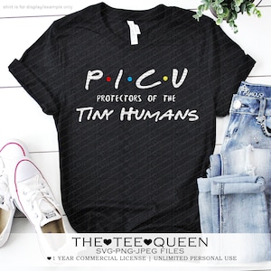 May include: Black t-shirt with the text "PICU PROTECTORS OF THE TINY HUMANS" in white. The letters "P", "I", "C", and "U" are in the style of the TV show "Friends", with colored dots. The shirt also has the text "THE TEE QUEEN" at the bottom.