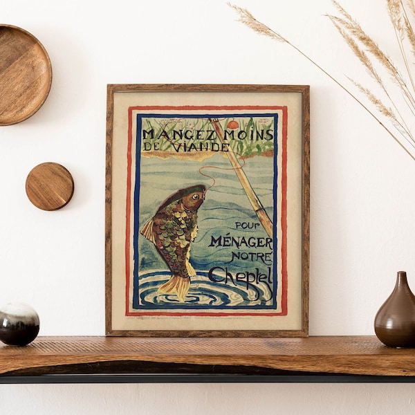 May include: A vintage poster with a blue, green, and red color scheme. The poster features a fish with a fishing line and a hook. The text on the poster reads "MANGEZ MOINS DE VIANDE POUR MENAGER NOTRE CHEPTEL".