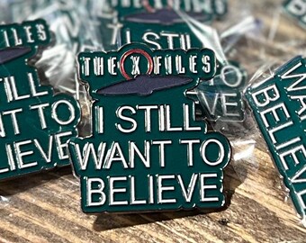 I Still Want To Believe Enamel Pin X-FILES