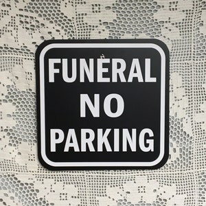 Authentic Metal FUNERAL NO PARKING Sign, Heavy Duty