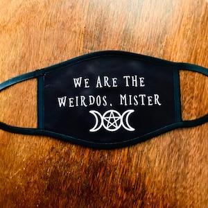 We Are The Weirdos Mister Face Mask - The Craft