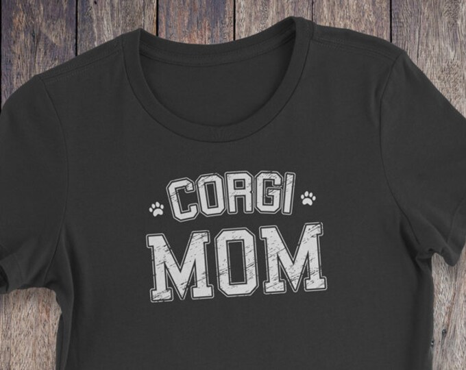 Corgi Mom T Shirt - Corgi T-Shirt - Dog T-shirts - Dog Lover Shirt - Pet Lover Clothing - Dog Shirt - Dog Mom - Corgi Mom Shirt - Corgi Mom