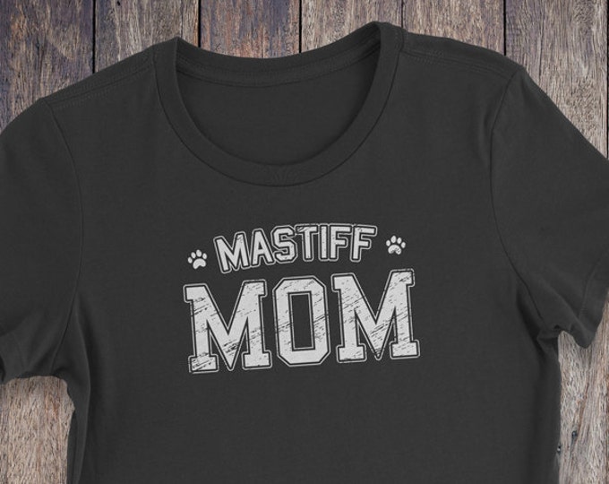 Mastiff Mom T Shirt - Mastiff T-Shirt - Dog T-shirts - Dog Lover Shirt - Pet Lover Clothing - Dog Shirt - Dog Mom - Mastiff Mom Shirt