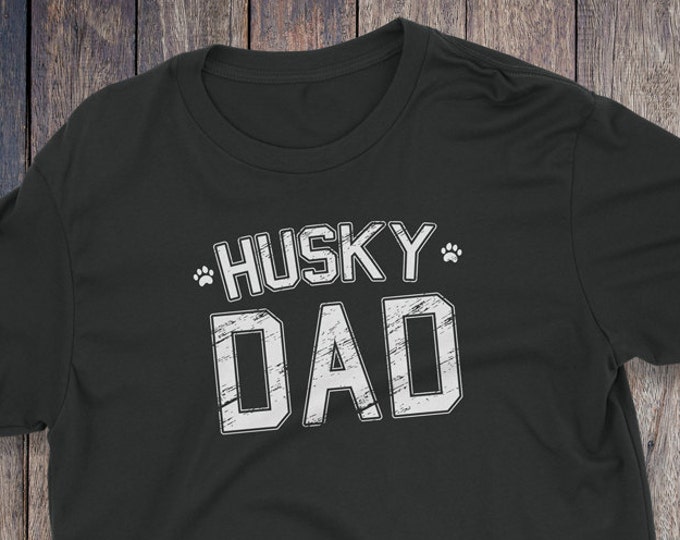 Husky Dad Shirt - Husky T-Shirt - Dog T-shirts - Dog Lover Shirt - Pet Lover Clothing - Dog Shirt - Dog Dad - Siberian Husky T Shirt - Husky