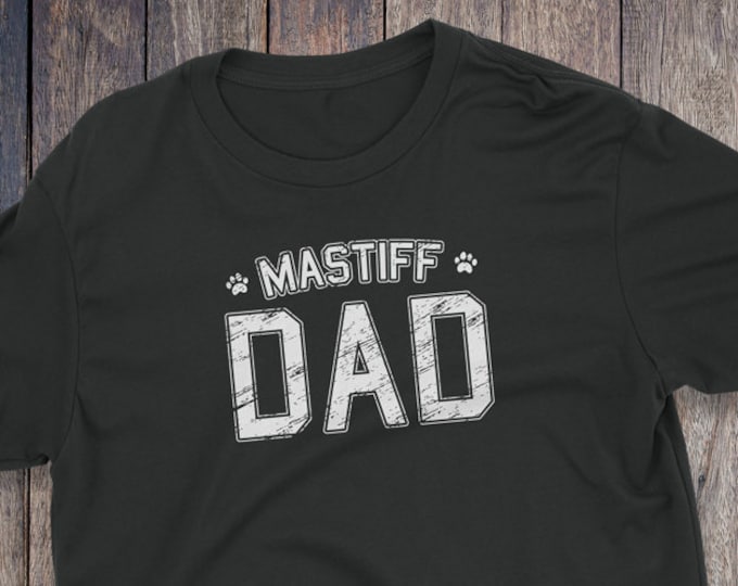 Mastiff Dad Shirt - Mastiff T-Shirt - Dog T-shirts - Dog Lover Shirt - Pet Lover Clothing - Dog Shirt - Dog Dad - Mastiff T-Shirt - Mastiff