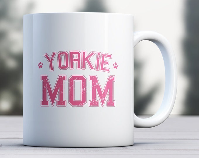 Yorkie Mug - Dog Mug - Dog Lover Mug - Yorkie Dad - Yorkie Mom- Yorkie Gift - Dog Gift for Yorkie - Yorkie Dog Gift - Yorkshire Terrier