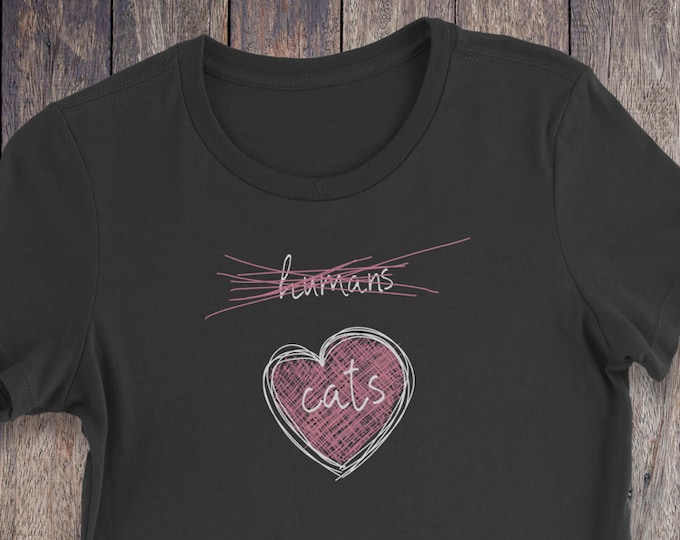 Women's Cat Love T-Shirt - Cat T-Shirt - Pet T-shirts - Cat Lover Shirt - Pet Lover Clothing - Cat Shirt - Cat Mom - Funny Cat T Shirt - Cat