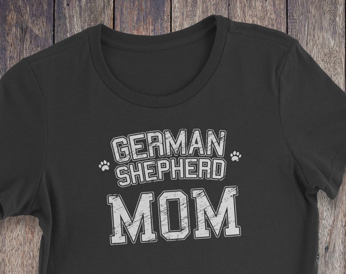 German Shepherd Mom Shirt - German Shepherd TShirt - Dog T-shirts - Dog Lover Shirt - Pet Lover Clothing - Dog Shirt - Dog Mom - Dog Shirt