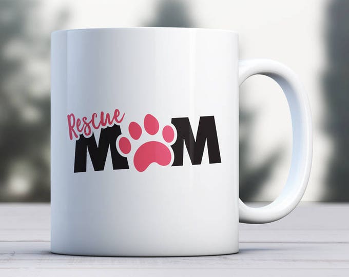 Rescue Mom Mug, Dog Coffee Mug, Dog Paw Mug, Pet Lover Gift, Paw Coffee Mug, Dog Lover Gift, Dog Mug, Paw Print Mug, Pet Mug