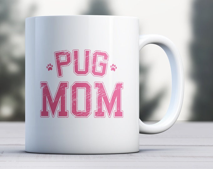 Pug Mug - Dog Mug - Dog Lover Mug - Pug Dad - Pug Mom - Pug Gift - Dog Gift - Pug Lover - Pug Cup - Pug Love - Put Pride - Pug Life - Pugs