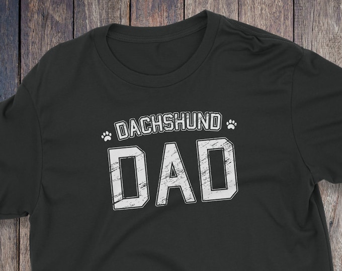 Dachshund Dad Shirt - Dachshund T-Shirt - Dog T-shirts - Dog Lover Shirt - Pet Lover Clothing - Dog Shirt - Dog Dad - Dog Lover - Dachshund