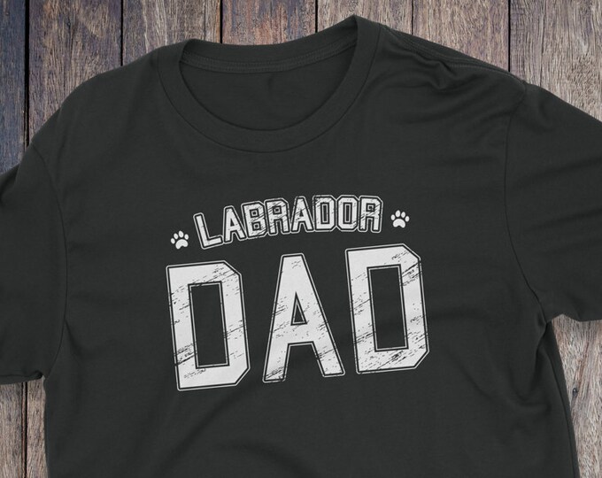 Labrador Dad Shirt - Labrador T-Shirt - Dog T-shirts - Dog Lover Shirt - Pet Lover Clothing - Dog Shirt - Dog Dad - Labrador Shirt - Gift