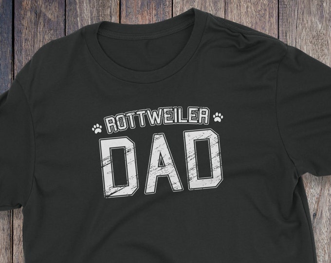 Rottweiler Dad Shirt - Rottweiler  T-Shirt - Dog T-shirts - Dog Lover Shirt - Pet Lover Clothing - Dog Shirt - Dog Dad - Rottweiler Shirt