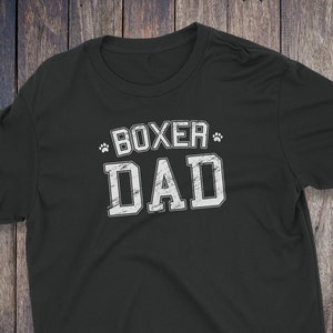 Boxer Dad Shirt - Boxer T-Shirt - Dog T-shirts - Dog Lover Shirt - Pet Lover Clothing - Dog Shirt - Dog Dad - Boxer Clothing - Boxer Shirt