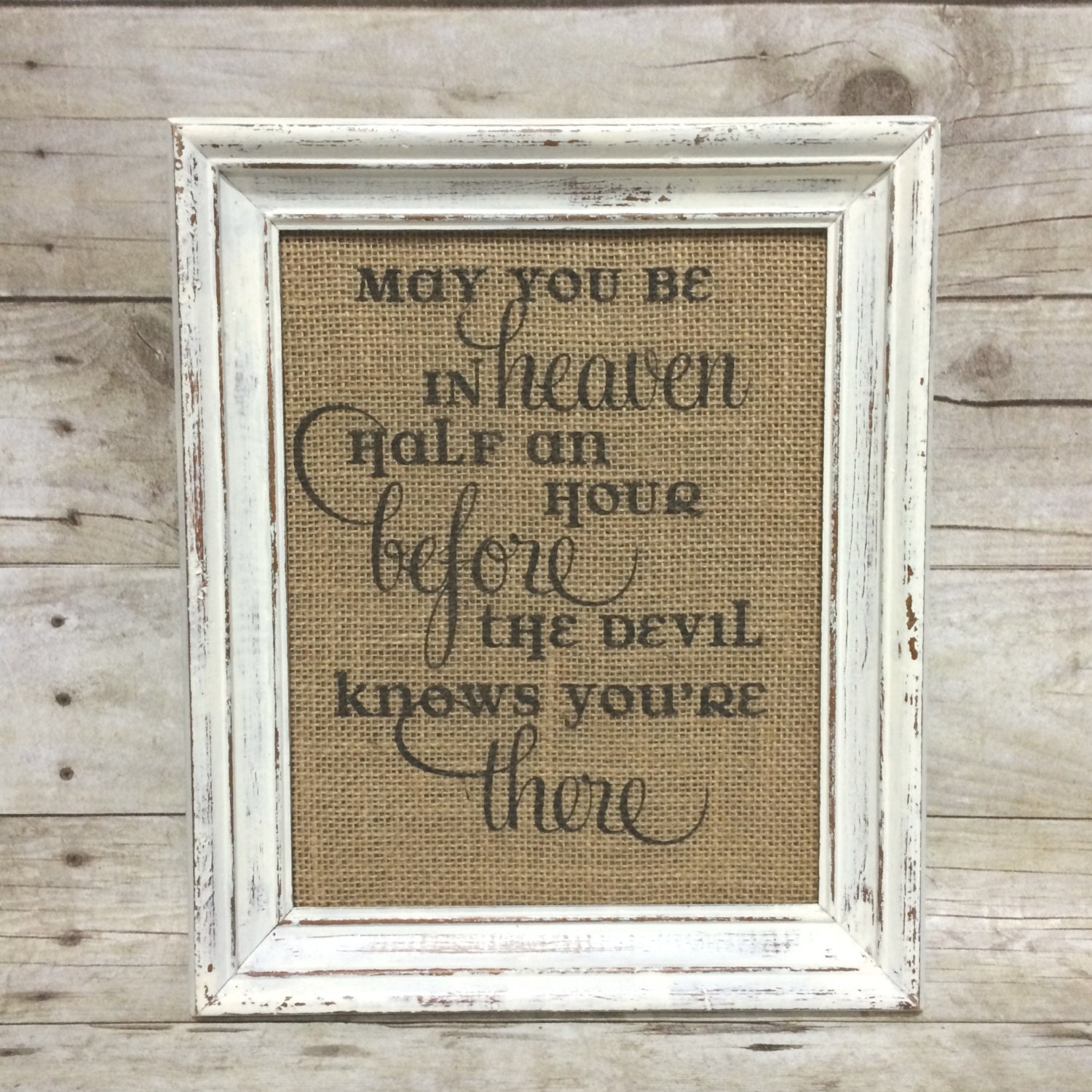 May You Be In Heaven Before The Devil Knows May You Be in Heaven Half an Hour Before the Devil Knows | Etsy