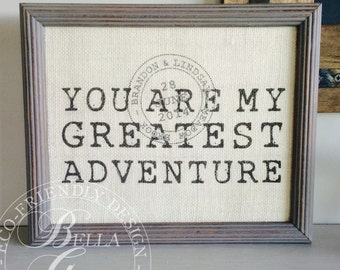 Unique Anniversary Gift, You Are My Greatest Adventure, Personalized Wedding Gifts for Husband Wife Him Her, Gifts for Couples, Burlap Print