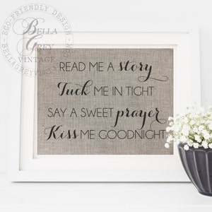Read Me a Story Tuck Me in Tight Say a Sweet Prayer and Kiss me Goodnight - Burlap Sign or Cotton Art Print - Nursery Decor Baby Shower Gift