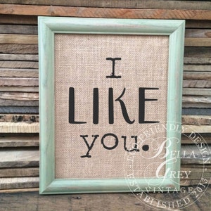 I Like You Sign Burlap or Cotton Art Print Wedding Anniversary Gift Friendship Gift Valentine's Day Engagement Gift Dating Gift image 1