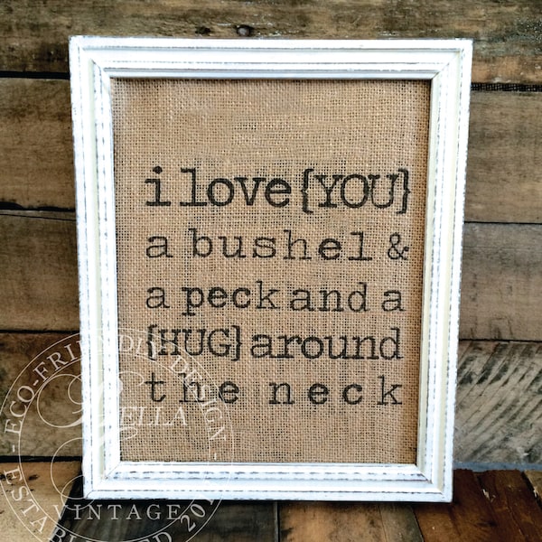 I Love You a Bushel and a Peck and a Hug Around the Neck Sign -  Linen Burlap Cotton Art Print - Woodland Nursery Baby Shower Gift Baby Gift