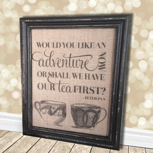 Would You Like an Adventure Now or Shall We Have Our Tea First | Etsy