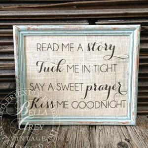 Read Me a Story Tuck Me in Tight Say a Sweet Prayer and Kiss me Goodnight - Burlap Sign or Cotton Art Print - Nursery Decor Baby Shower Gift