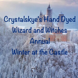 Wizard and Witches Annual Winter at the Castle  2026, Choose Your Own yarn base,  Hand Dyed Yarn, Pre-order