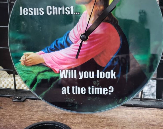 Jesus Christ Will You Look at the Time Clock Etsy