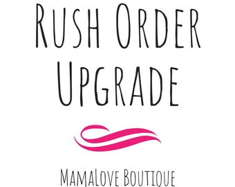 Rush Order, Upgraded Order Processing Time, Rush My Order, Add On Item, 1-3 Business Days