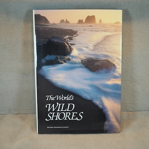 Hard Cover Book, &quot;The World&#39;s Wild Shores&quot;, National Geographic, Vintage 1990, Color Photos