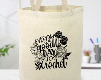 Everyday Is A Good Day To Crochet Canvas Tote Bag, crocheter, yarn lover, crochet essential bag, gift for a crocheter, gift for Mom