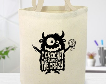 I Crochet To Burn Off The Crazy Canvas Tote Bag, Crochet Quote, crocheter, reusable bag