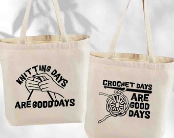 Crochet and Knitting Days Are Good Days Canvas Tote Bag, crocheted, knitter, yarn bag, reusable bag, bottom gusset