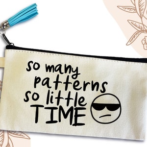 Too Many Patterns Canvas Pouch, crochet, knit, crocheter&#39;s small bag, knitters small bag, small travel pouch, Essential Pouch Bag