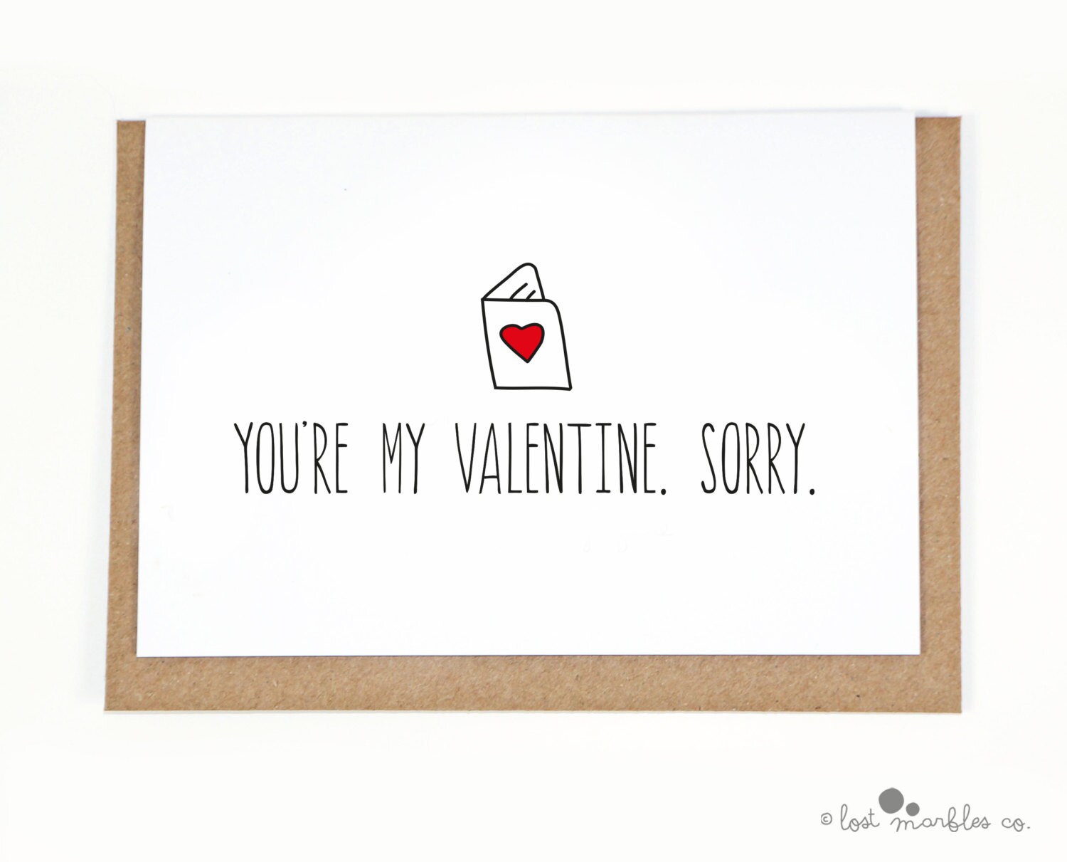 Valentines Card - Funny Love Card - You're My Valentine, Sorry