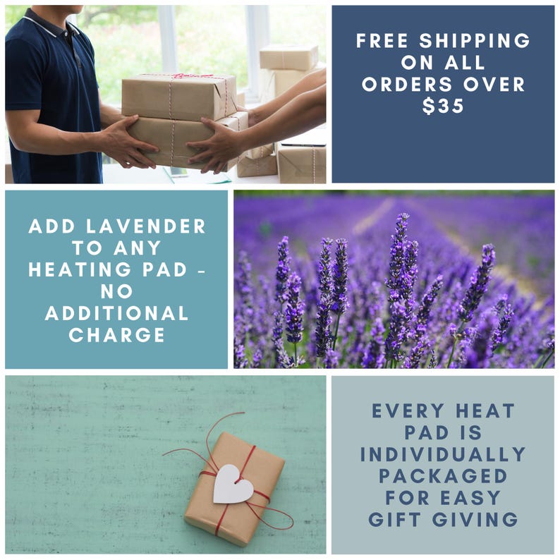 May include: A collage of images showcasing lavender-scented heating pads. The first image shows a person handing a package to another person. The second image shows a field of lavender flowers. The third image shows a gift-wrapped box with a heart-shaped tag. The fourth image shows text that says "Add lavender to any heating pad - no additional charge" and "Every heat pad is individually packaged for easy gift giving".