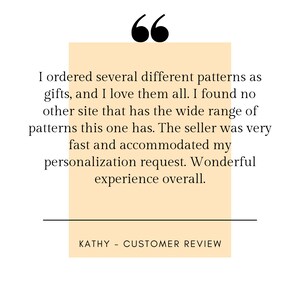 May include: A customer review quote in a peach-coloured box with black text. The quote reads: "I ordered several different patterns as gifts, and I love them all. I found no other site that has the wide range of patterns this one has. The seller was very fast and accommodated my personalisation request. Wonderful experience overall." The text "KATHY - CUSTOMER REVIEW" is below the quote.