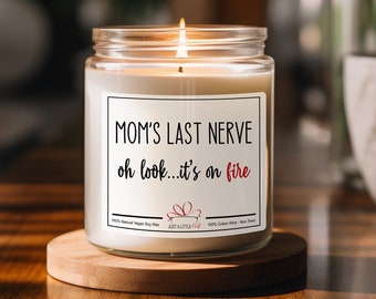 Mom's Last Nerve candle, gift for her, Mothers day gift, gift for Mom, funny gifts for Mom, Birthday gifts