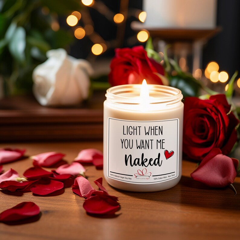 Light me when you want me naked candle for valentines day and anniversary