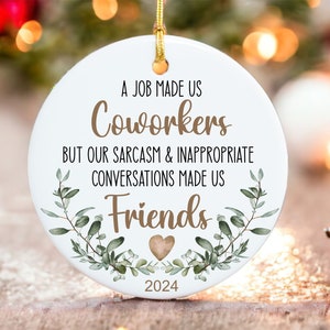 Coworker Christmas Ornament - Funny Best Friend Gift, Work Bestie Present, A Job Made Us Coworkers Ornament 2024