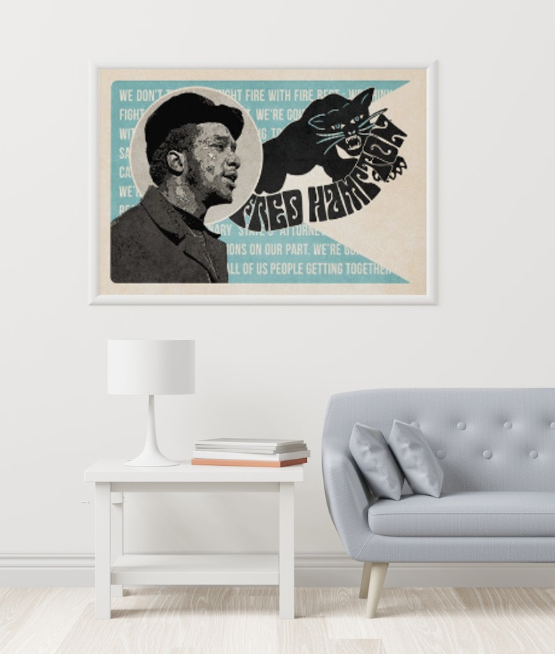 May include: A vintage poster featuring a black and white portrait of Fred Hampton, a prominent figure in the Black Power movement, with the text "We don't fight fire with fire, we win with love." The poster also features a black panther with the text "Fred Hampton" in a blue and white circular design.