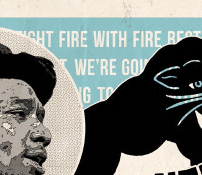 May include: Black and white illustration of a man with a black beret and a black panther. The text "Fight fire with fire best way we're going to do it" is visible in the background.